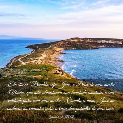 Picture 03 - Gênesis 24:27 BSL - Ele disse: “Bendito seja Javé, o Deus de meu - Bible Verse Picture