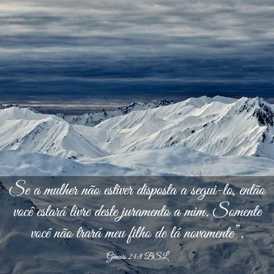 Picture 03 - Gênesis 24:8 BSL - Se a mulher não estiver disposta a segui-lo, - Bible Verse Picture
