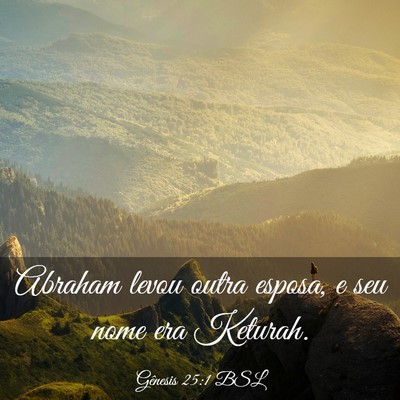 Picture 03 - Gênesis 25:1 BSL - Abraham levou outra esposa, e seu nome era - Bible Verse Picture