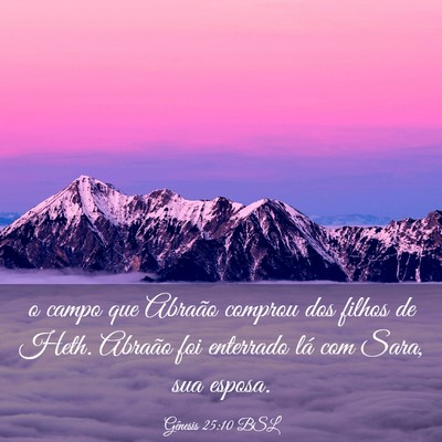 Picture 03 - Gênesis 25:10 BSL - o campo que Abraão comprou dos filhos de Heth. - Bible Verse Picture