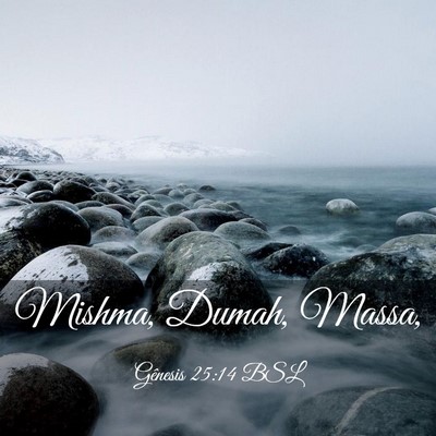 Picture 03 - Gênesis 25:14 BSL - Mishma, Dumah, - Bible Verse Picture