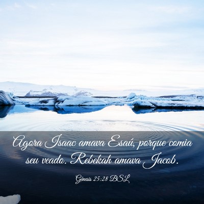 Picture 03 - Gênesis 25:28 BSL - Agora Isaac amava Esaú, porque comia seu veado. - Bible Verse Picture