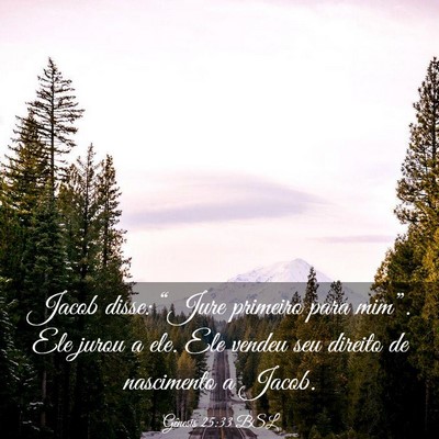 Picture 03 - Gênesis 25:33 BSL - Jacob disse: “Jure primeiro para mim”. Ele - Bible Verse Picture