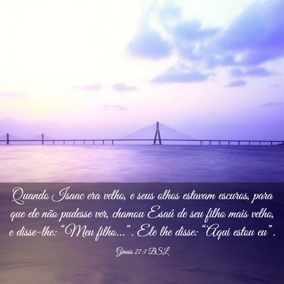Picture 03 - Gênesis 27:1 BSL - Quando Isaac era velho, e seus olhos estavam - Bible Verse Picture