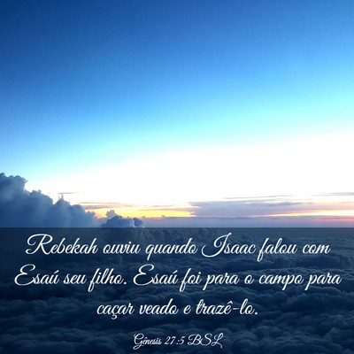Picture 03 - Gênesis 27:5 BSL - Rebekah ouviu quando Isaac falou com Esaú seu - Bible Verse Picture