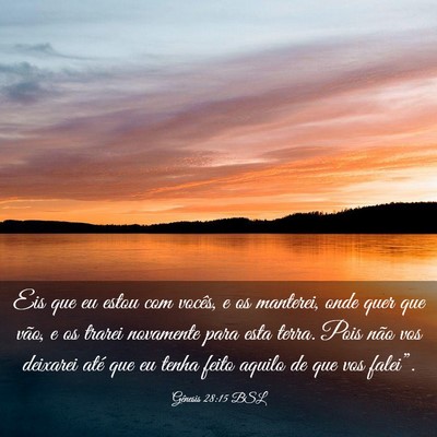 Picture 03 - Gênesis 28:15 BSL - Eis que eu estou com vocês, e os manterei, onde - Bible Verse Picture