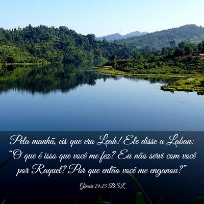 Picture 03 - Gênesis 29:25 BSL - Pela manhã, eis que era Leah! Ele disse a Laban: - Bible Verse Picture