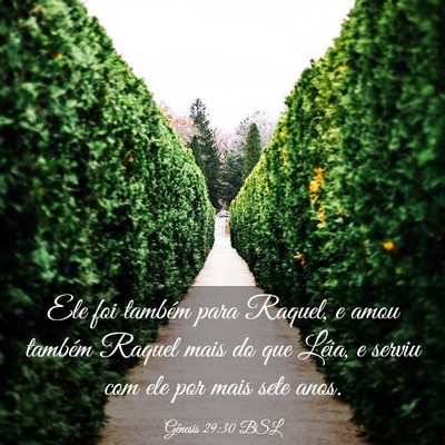Picture 03 - Gênesis 29:30 BSL - Ele foi também para Raquel, e amou também - Bible Verse Picture