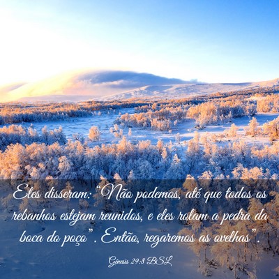Picture 03 - Gênesis 29:8 BSL - Eles disseram: “Não podemos, até que todos os - Bible Verse Picture
