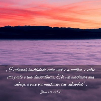 Picture 03 - Gênesis 3:15 BSL - I colocará hostilidade entre você e a mulher, e - Bible Verse Picture
