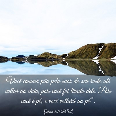 Picture 03 - Gênesis 3:19 BSL - Você comerá pão pelo suor do seu rosto até - Bible Verse Picture