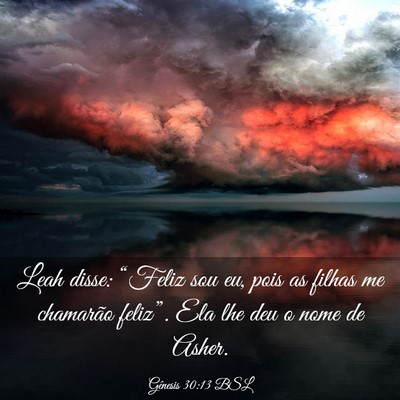 Picture 03 - Gênesis 30:13 BSL - Leah disse: “Feliz sou eu, pois as filhas me - Bible Verse Picture