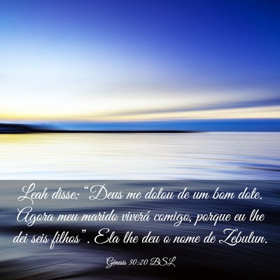 Picture 03 - Gênesis 30:20 BSL - Leah disse: “Deus me dotou de um bom dote. - Bible Verse Picture