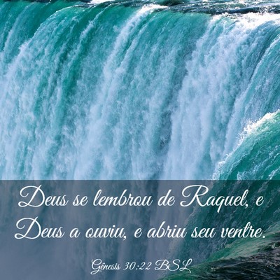Picture 03 - Gênesis 30:22 BSL - Deus se lembrou de Raquel, e Deus a ouviu, e - Bible Verse Picture