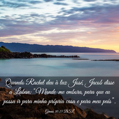 Picture 03 - Gênesis 30:25 BSL - Quando Rachel deu à luz José, Jacob disse a - Bible Verse Picture