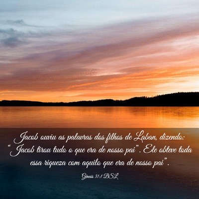 Picture 03 - Gênesis 31:1 BSL - Jacob ouviu as palavras dos filhos de Laban, - Bible Verse Picture