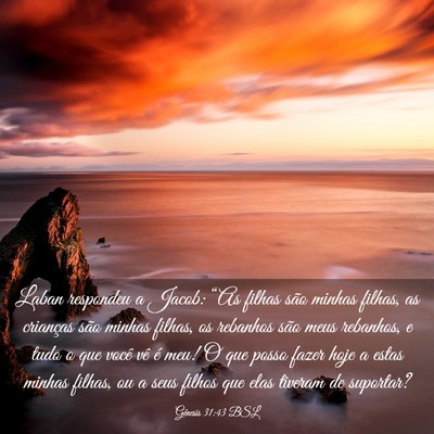 Picture 03 - Gênesis 31:43 BSL - Laban respondeu a Jacob: “As filhas são minhas - Bible Verse Picture