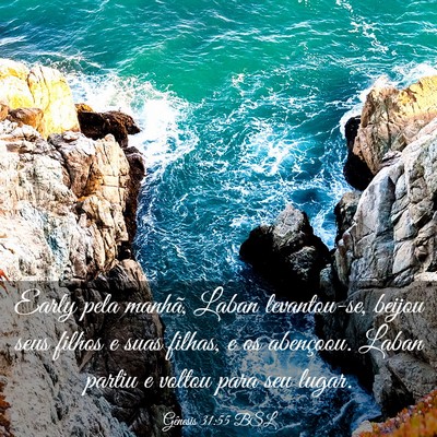 Picture 03 - Gênesis 31:55 BSL - Early pela manhã, Laban levantou-se, beijou seus - Bible Verse Picture