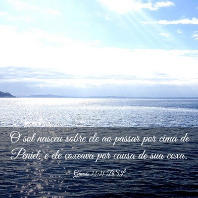 Picture 03 - Gênesis 32:31 BSL - O sol nasceu sobre ele ao passar por cima de - Bible Verse Picture