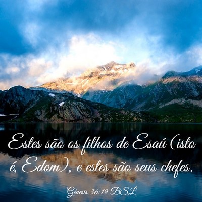 Picture 03 - Gênesis 36:19 BSL - Estes são os filhos de Esaú (isto é, Edom), e - Bible Verse Picture