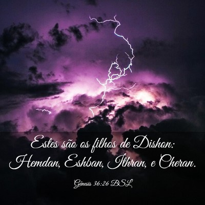 Picture 03 - Gênesis 36:26 BSL - Estes são os filhos de Dishon: Hemdan, Eshban, - Bible Verse Picture