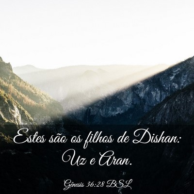 Picture 03 - Gênesis 36:28 BSL - Estes são os filhos de Dishan: Uz e - Bible Verse Picture
