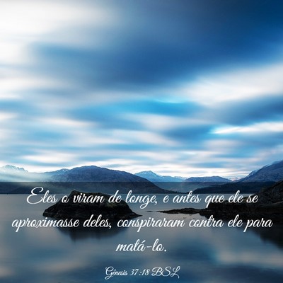 Picture 03 - Gênesis 37:18 BSL - Eles o viram de longe, e antes que ele se - Bible Verse Picture