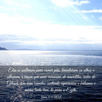Picture 03 - Gênesis 37:25 BSL - Eles se sentaram para comer pão, levantaram os - Bible Verse Picture