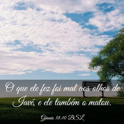 Picture 03 - Gênesis 38:10 BSL - O que ele fez foi mal aos olhos de Iavé, e ele - Bible Verse Picture