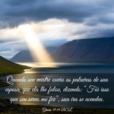 Picture 03 - Gênesis 39:19 BSL - Quando seu mestre ouviu as palavras de sua - Bible Verse Picture