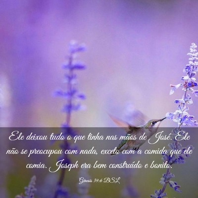 Picture 03 - Gênesis 39:6 BSL - Ele deixou tudo o que tinha nas mãos de José. - Bible Verse Picture