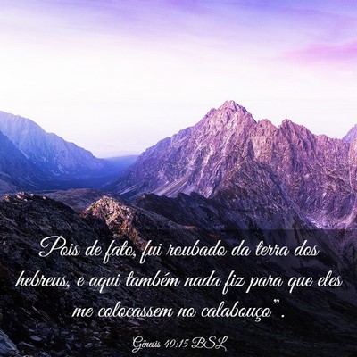 Picture 03 - Gênesis 40:15 BSL - Pois de fato, fui roubado da terra dos hebreus, e - Bible Verse Picture