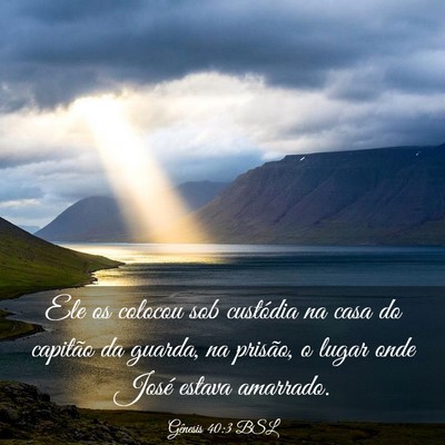 Picture 03 - Gênesis 40:3 BSL - Ele os colocou sob custódia na casa do capitão - Bible Verse Picture