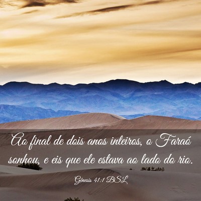 Picture 03 - Gênesis 41:1 BSL - Ao final de dois anos inteiros, o Faraó sonhou, - Bible Verse Picture