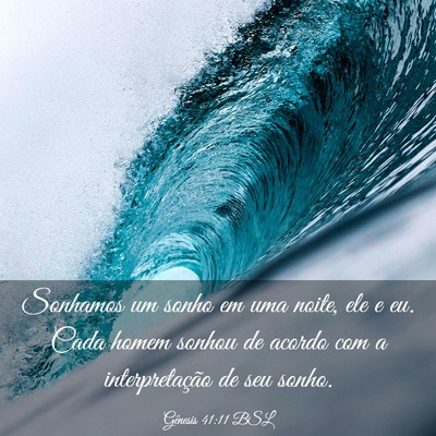 Picture 03 - Gênesis 41:11 BSL - Sonhamos um sonho em uma noite, ele e eu. Cada - Bible Verse Picture