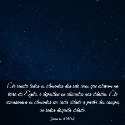 Picture 03 - Gênesis 41:48 BSL - Ele reuniu todos os alimentos dos sete anos que - Bible Verse Picture