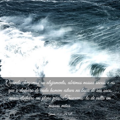 Picture 03 - Gênesis 43:21 BSL - Quando chegamos ao alojamento, abrimos nossos - Bible Verse Picture