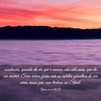 Picture 03 - Gênesis 44:31 BSL - acontecerá, quando ele vir que o menino não - Bible Verse Picture