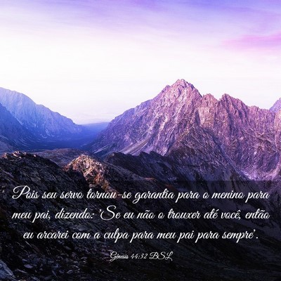 Picture 03 - Gênesis 44:32 BSL - Pois seu servo tornou-se garantia para o menino - Bible Verse Picture
