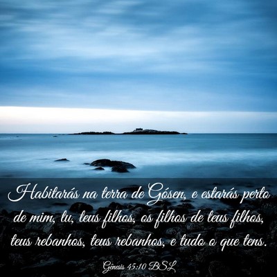 Picture 03 - Gênesis 45:10 BSL - Habitarás na terra de Gósen, e estarás perto - Bible Verse Picture