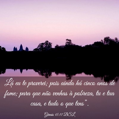 Picture 03 - Gênesis 45:11 BSL - Lá eu te proverei; pois ainda há cinco anos de - Bible Verse Picture