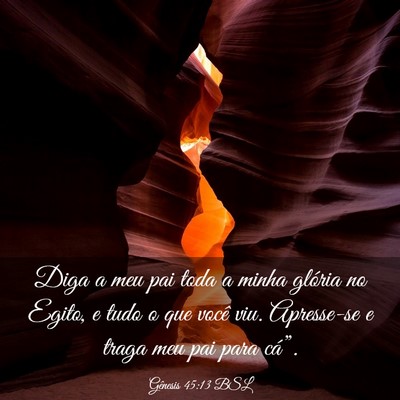 Picture 03 - Gênesis 45:13 BSL - Diga a meu pai toda a minha glória no Egito, e - Bible Verse Picture