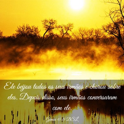Picture 03 - Gênesis 45:15 BSL - Ele beijou todos os seus irmãos e chorou sobre - Bible Verse Picture