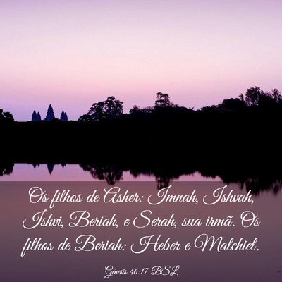 Picture 03 - Gênesis 46:17 BSL - Os filhos de Asher: Imnah, Ishvah, Ishvi, Beriah, - Bible Verse Picture