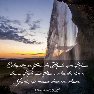 Picture 03 - Gênesis 46:18 BSL - Estes são os filhos de Zilpah, que Laban deu a - Bible Verse Picture