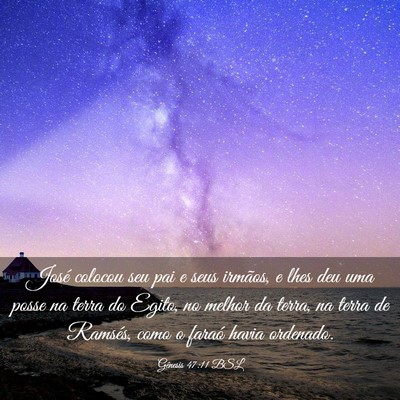 Picture 03 - Gênesis 47:11 BSL - José colocou seu pai e seus irmãos, e lhes deu - Bible Verse Picture