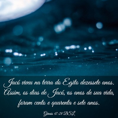 Picture 03 - Gênesis 47:28 BSL - Jacó viveu na terra do Egito dezessete anos. - Bible Verse Picture
