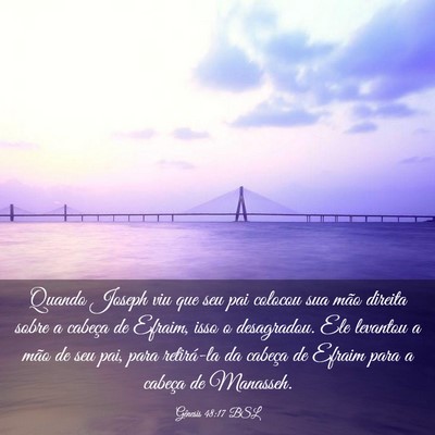 Picture 03 - Gênesis 48:17 BSL - Quando Joseph viu que seu pai colocou sua mão - Bible Verse Picture