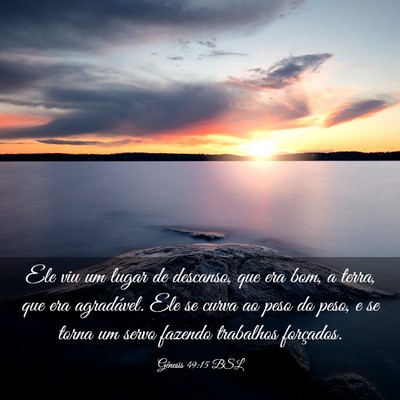 Picture 03 - Gênesis 49:15 BSL - Ele viu um lugar de descanso, que era bom, a - Bible Verse Picture