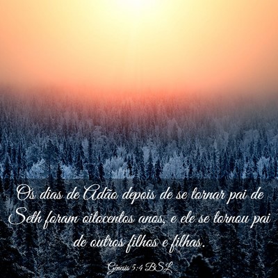 Picture 03 - Gênesis 5:4 BSL - Os dias de Adão depois de se tornar pai de Seth - Bible Verse Picture